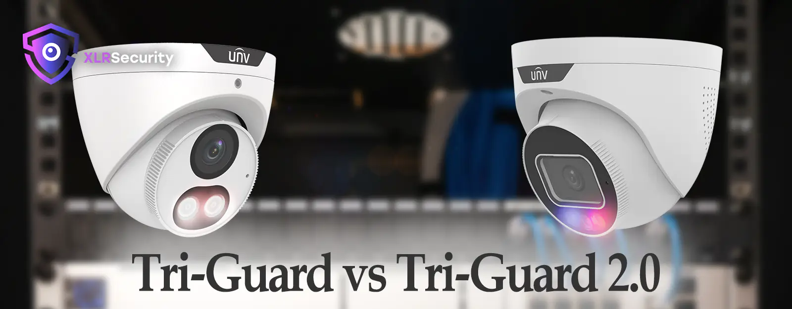 Two Uniview Tri-Guard cameras facing off against each other with the text Tri-Guard vs Tri-Guard 2.0 beneath them